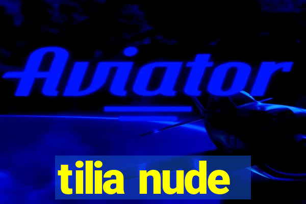 tilia nude